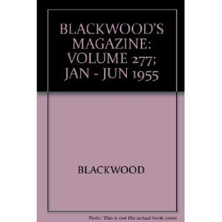 BLACKWOOD'S MAGAZINE VOLUME 277; JAN   JUN 1955 BLACKWOOD Books
