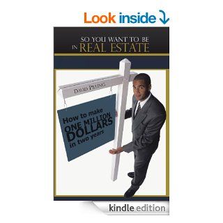 So You Want To Be In Real Estate How to make one million dollars in two years eBook David Pilling Kindle Store