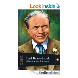 Extraordinary Canadians Lord Beaverbrook eBook David Adams Richards Kindle Store