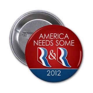 Romney Ryan   America Needs Some R & R Pinback Button