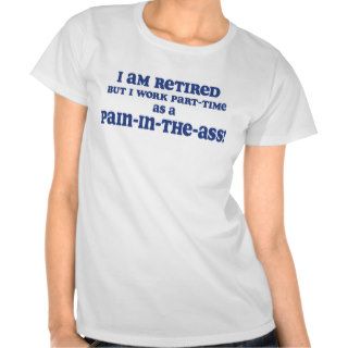 I Am Retired T Shirt