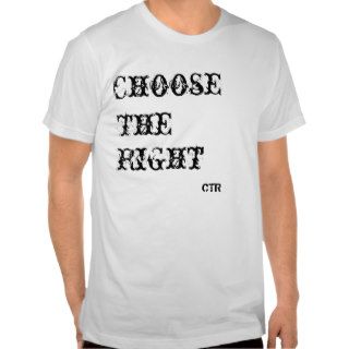 CTR, Choose, The, Right Tees