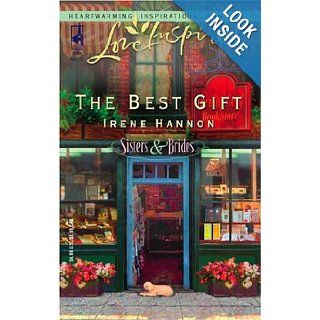 The Best Gift (Sisters & Brides Series #1) (Love Inspired #292) Irene Hannon 9780373873029 Books
