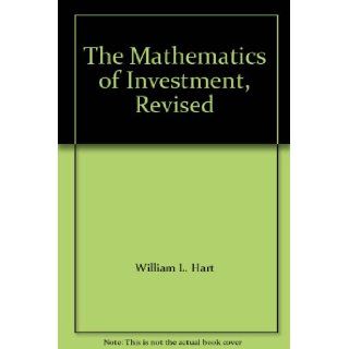 The Mathematics of Investment, Revised William L. Hart Books