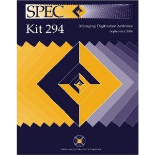 SPEC Kit 294 Managing Digitization Activities (9781594077104) Rebecca L. Mugridge Books