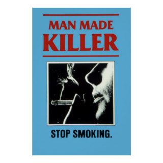 "Man Made Killer." Anti Smoking Posters