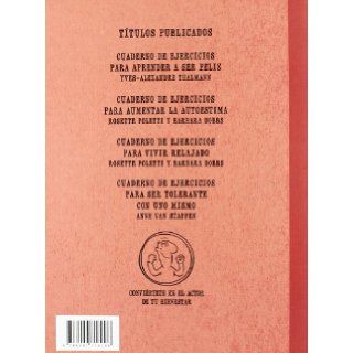 Cuaderno de ejercicios para ser tolerante con uno mismo (Spanish Edition) Anne van Stappen, Jean Augagneur 9788492716296 Books