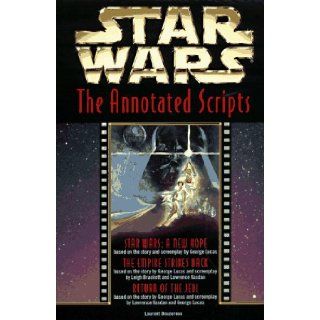 Star Wars The Annotated Screenplays Laurent Bouzereau 9780345409812 Books