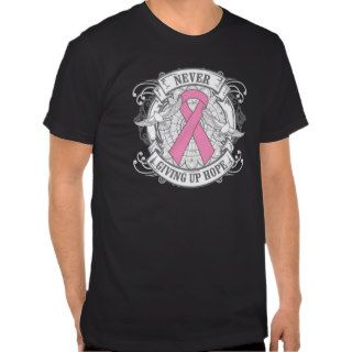 Breast Cancer Never Giving Up Hope Shirts