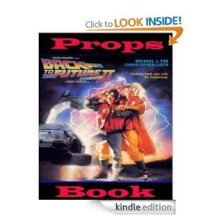 Back To The Future BTTF I, II ,III   Screen Props Pictorial eBook BTTF Fan Kindle Store