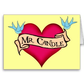"Mr. Candle"  Custom Heart & Banner Tattoo Gifts Greeting Card