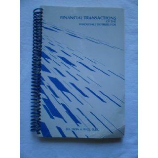 Financial transactions of the wholesale distributor Don A Rice 9781881154044 Books