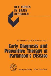 Early Diagnosis and Preventive Therapy in Parkinson's Disease (Key Topics in Brain Research) (9783211820803) Horst Przuntek, Peter Riederer Books