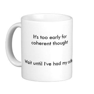 Too early, need coffee mugs