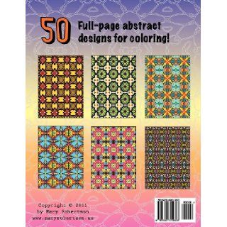 Abstract Patterns Coloring Book 50 Unique Illustrations Mary Robertson 9781466312623 Books