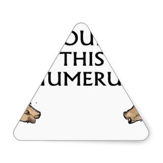 i found this humerus tee shirts.png triangle stickers