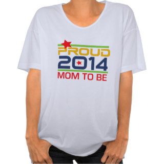 2014 Proud Mom to Be Tshirt