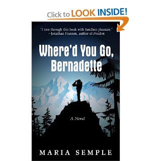 Where'd You Go, Bernadette (Thorndike Press Large Print Basic) Maria Semple 9781410453068 Books