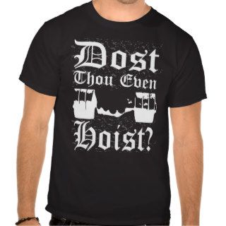 Dost Thou Even Hoist?   Dark Shirt
