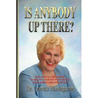 Is Anybody Up There? Loretta Blasingame 9780978766511 Books
