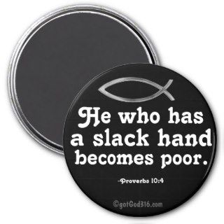 A slack hand becomes poor gotGod316 Scripture Magnets