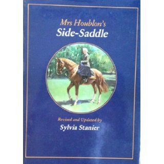 Mrs Houblon's Side Saddle Doreen Archer Houblon, Sylvia Stanier 9780851314099 Books