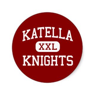 Katella   Knights   High   Anaheim California Stickers
