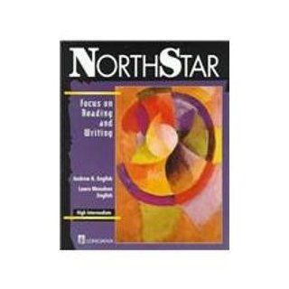 Focus on Reading and Writing High Intermediate Level (Northstar) (9780201846690) Laura Monahon English, Andrew English Books