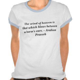 The wind of heaven is that which blows betweentee shirts