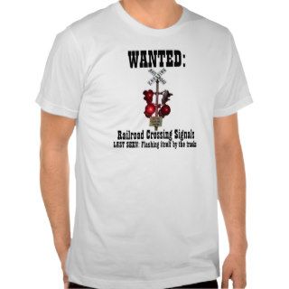 Railroad Crossing Signals Wanted Poster T Shirts