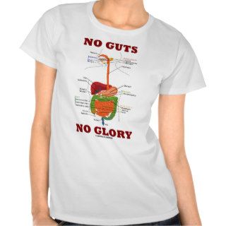 No Guts No Glory (Digestive System Anatomy Humor) T shirt