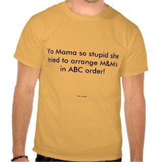 Yo Mama so stupid Tshirt