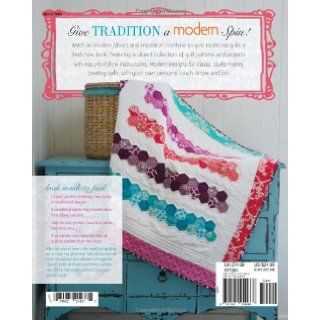 Modern Designs for Classic Quilts 12 Traditionally Inspired Patterns Made New Kelly Biscopink, Andrea Johnson 9781440229688 Books