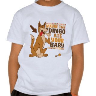Maybe The Dingo Ate Your Baby Tee Shirt