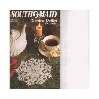 Southmaid  Timeless Doilies to Crochet (Article J.12   Book 356) Coats & Clark Books