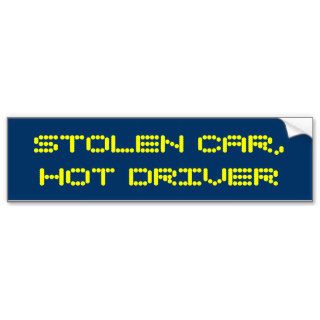 stolen car hot driver 01 bumper stickers