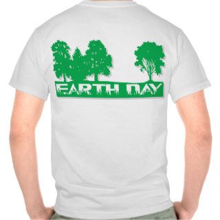 Earth Day II T Shirts