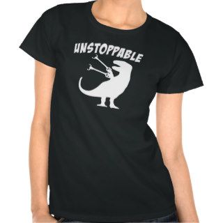 Unstoppable T REX FUNNY MEME tshirt
