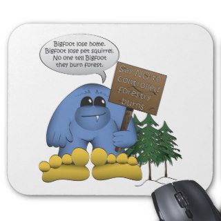 Bigfoot Protests Controlled Forestry Burns Mouse Pads