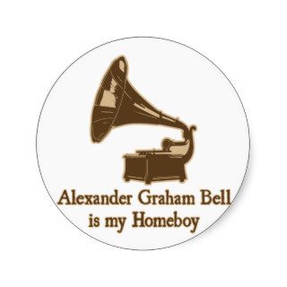 Alexander Graham Bell is my Homeboy Stickers