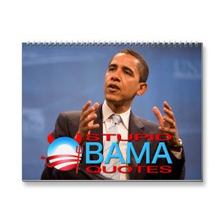 Stupid Obama Quotes Calendar