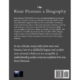 Knut Hamsun a Biography Hanna Astrup Larsen 9781482389524 Books