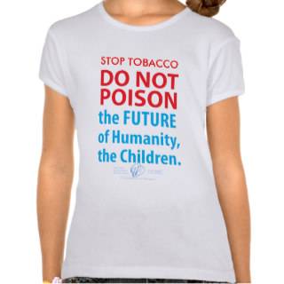 STOP TOBACCO DO NOT POISON the Future Kids T Shirt