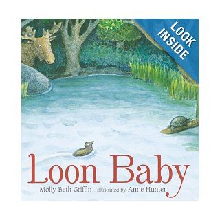 Loon Baby Molly Beth Griffin, Anne Hunter Books