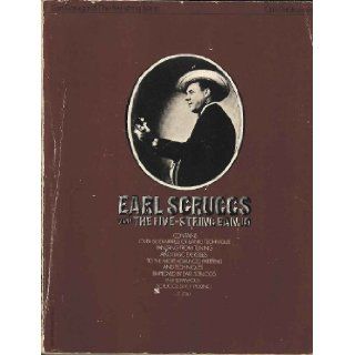 Earl Scruggs and the five string Banjo, etc. [By Earl Scruggs, assisted by Billy Keith and Burt Brent. With portraits.] Earl Scruggs Books