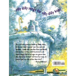 Take Me Out of the Bathtub and Other Silly Dilly Songs Alan Katz, David Catrow 9780689829031 Books