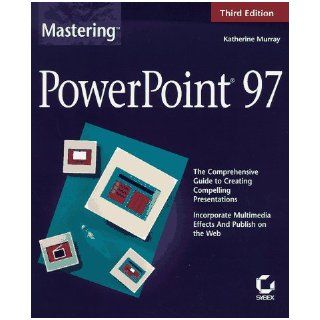 Mastering PowerPoint 97 Katherine Murray 9780782121544 Books