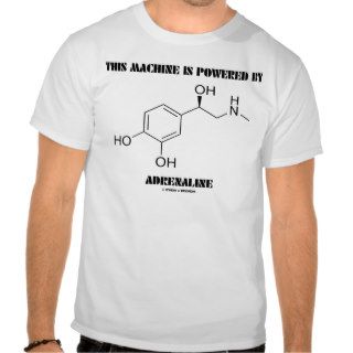 This Machine Is Powered By Adrenaline (Chemistry) Tee Shirt