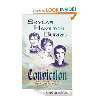 Conviction a Sequel to Jane Austen's Pride and Prejudice eBook Skylar Hamilton Burris Kindle Store