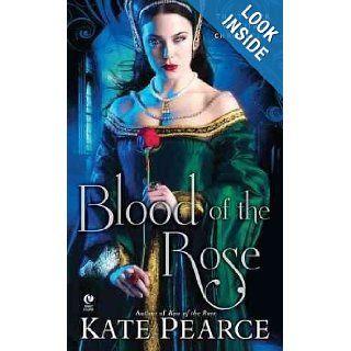 Blood of the Rose The Tudor Vampire Chronicles Kate Pearce 9780451232489 Books